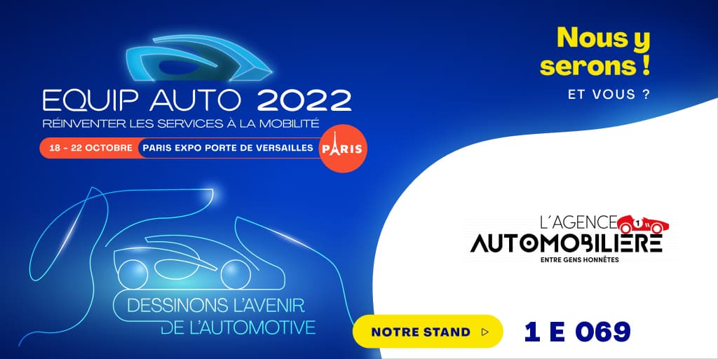 L'Agence Automobilière sera présente au salon Equipauto 2022 à Paris